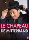 Film Le chapeau de Mitterrand